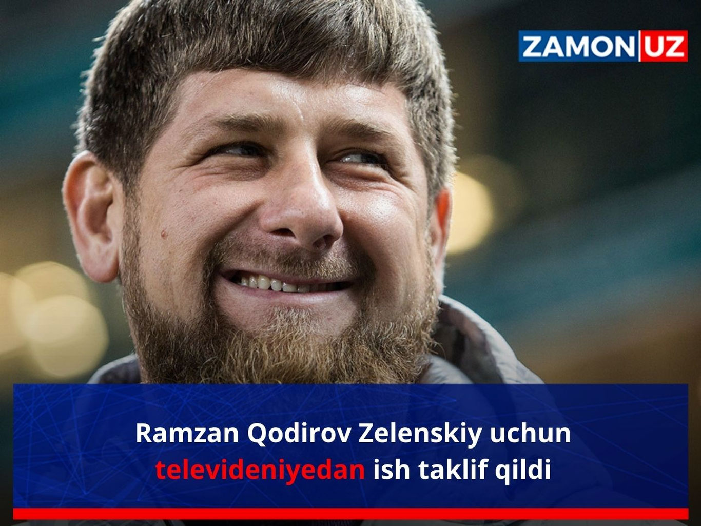 Рамзан Қодиров Зеленский учун телевидениедан иш таклиф қилди