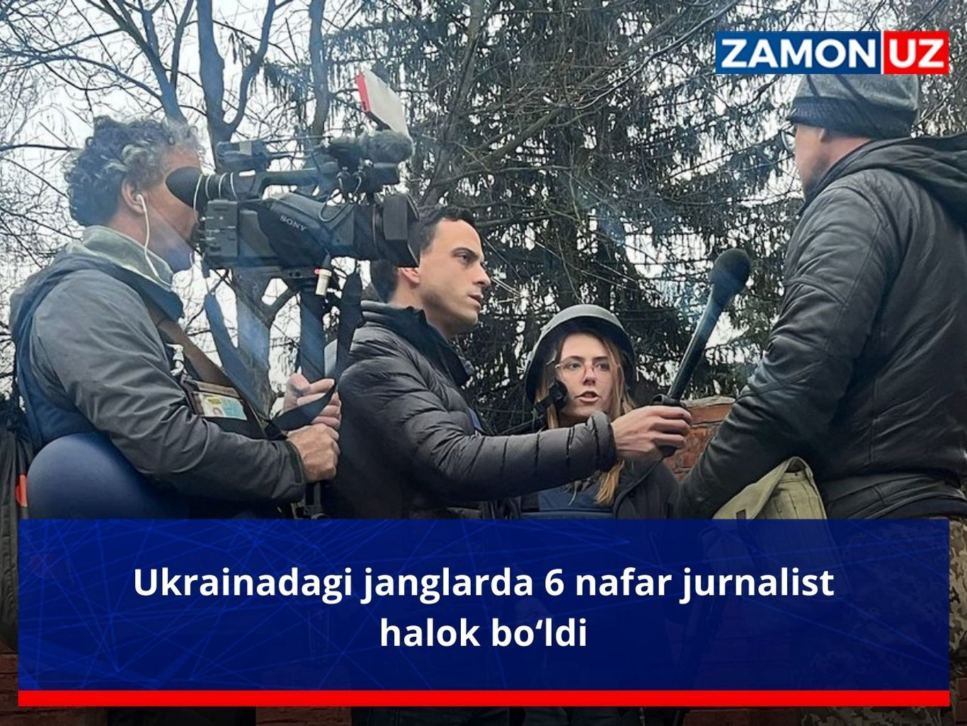 Ukrainadagi janglarda 6 nafar jurnalist halok bo‘ldi