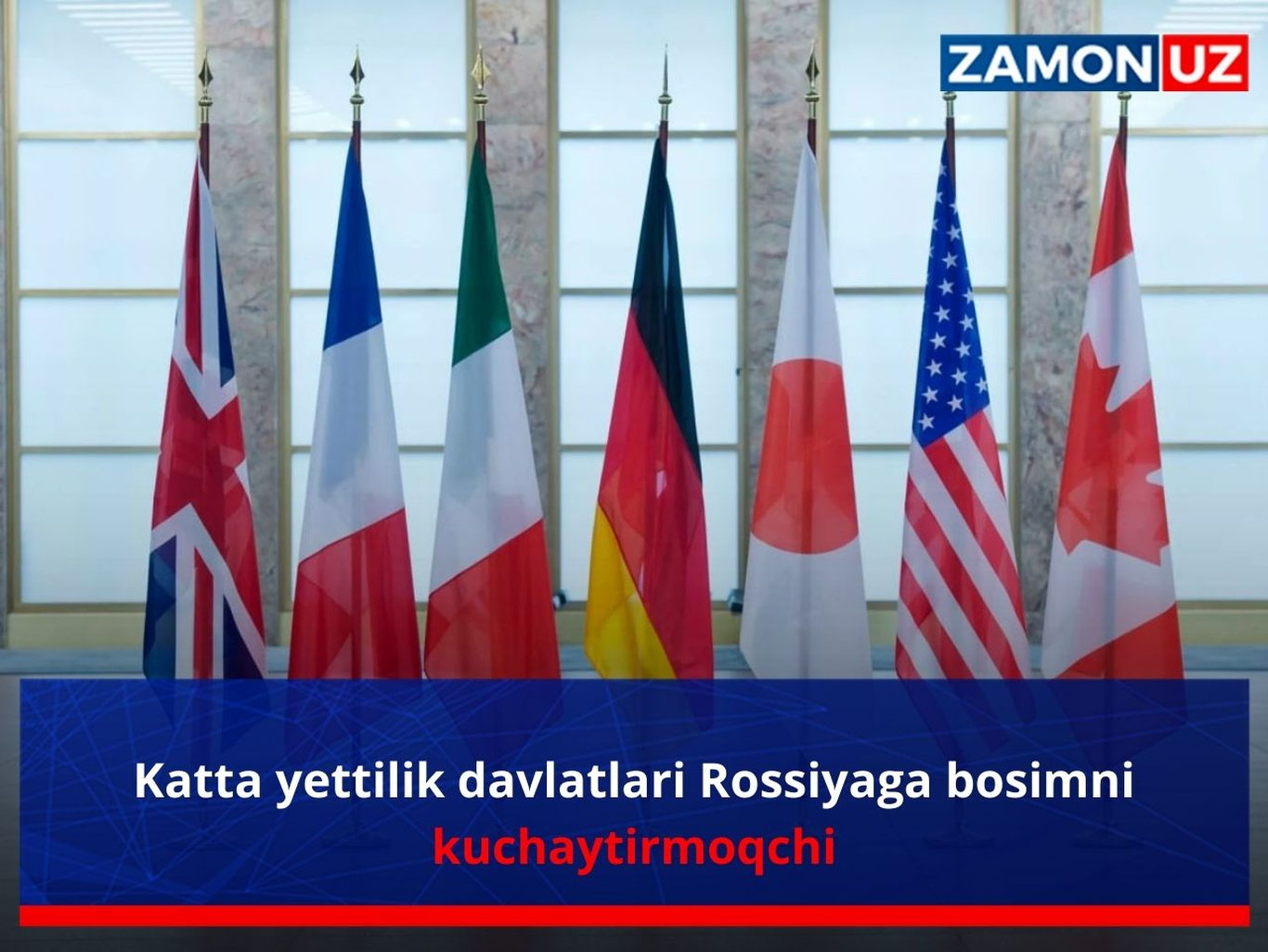 Катта еттилик давлатлари Россияга босимни кучайтирмоқчи