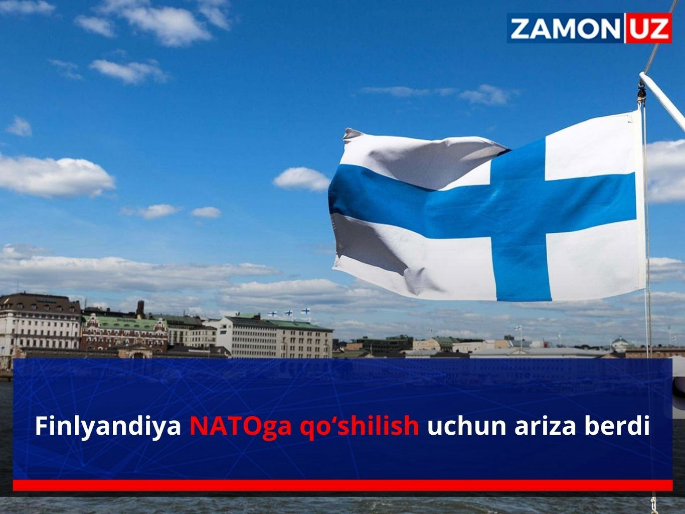 Finlandiya NATOga qo‘shilish uchun ariza berdi