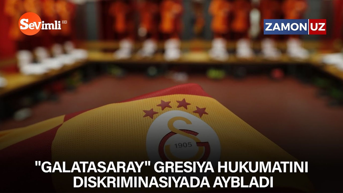 "Galatasaray" Gresiya hukumatini diskriminasiyada aybladi