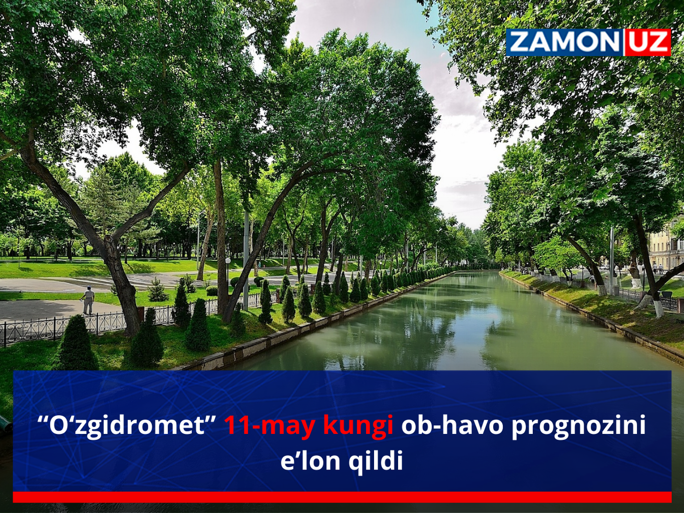 “O‘zgidromet” 11-may kungi ob-havo prognozini e’lon qildi
