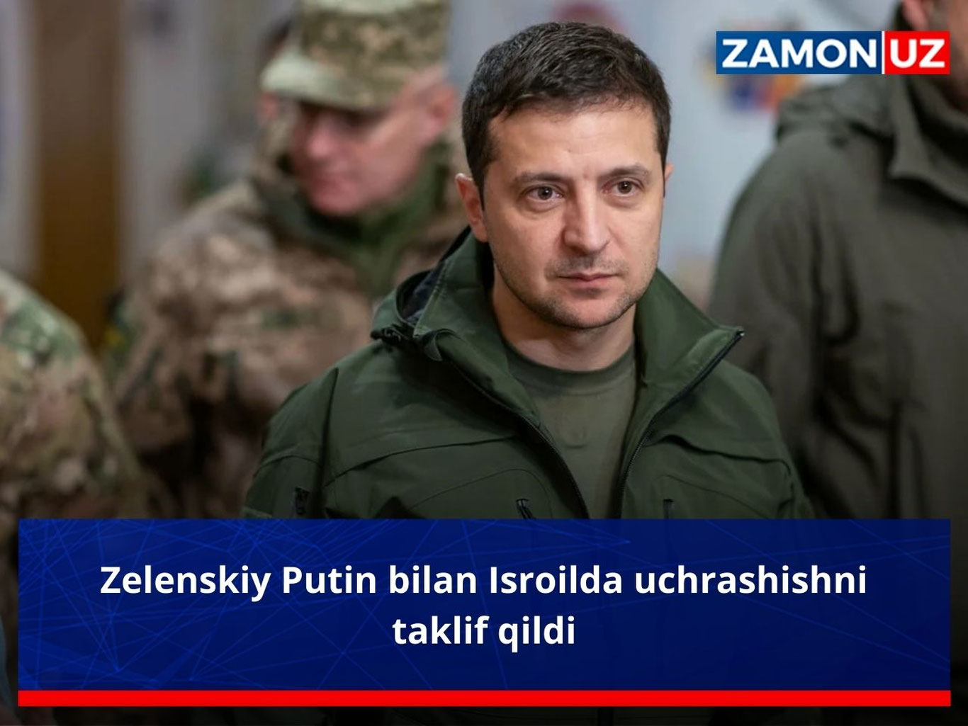 Zelenskiy Putin bilan Isroilda uchrashishni taklif qildi