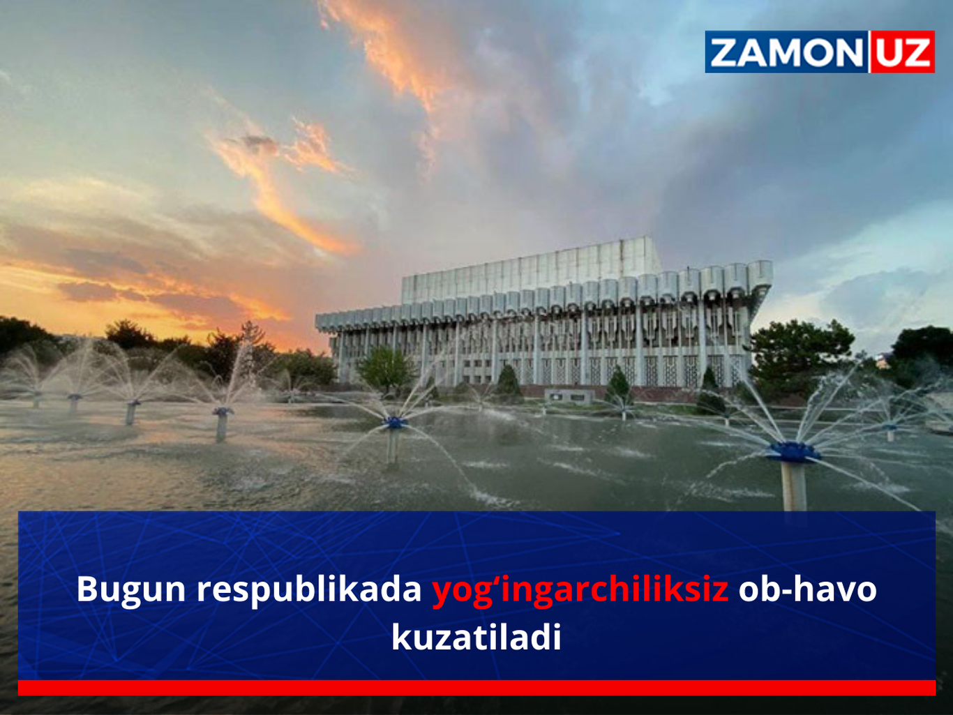 Bugun respublikada yog‘ingarchiliksiz ob-havo kuzatiladi