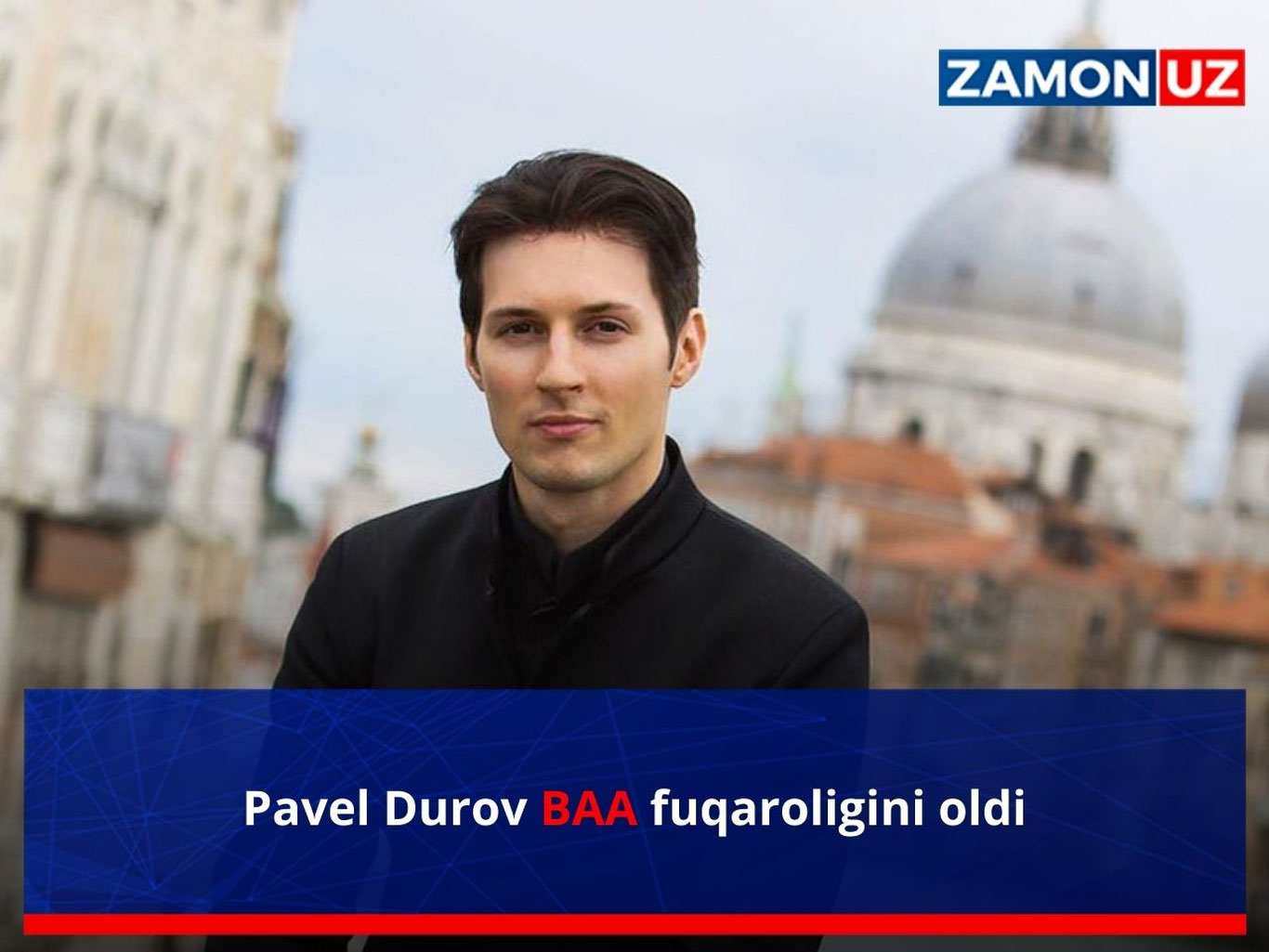 Pavel Durov BAA fuqaroligini oldi