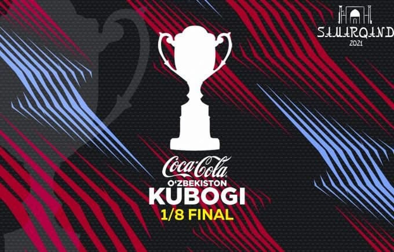 O‘zbekiston kubogi. Bugun 1/8 final uchrashuvlari boshlanadi