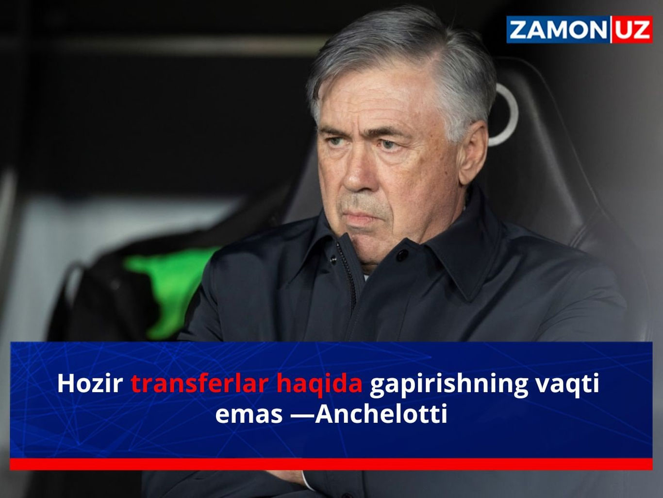 Hozir transferlar haqida gapirishning vaqti emas —Anchelotti