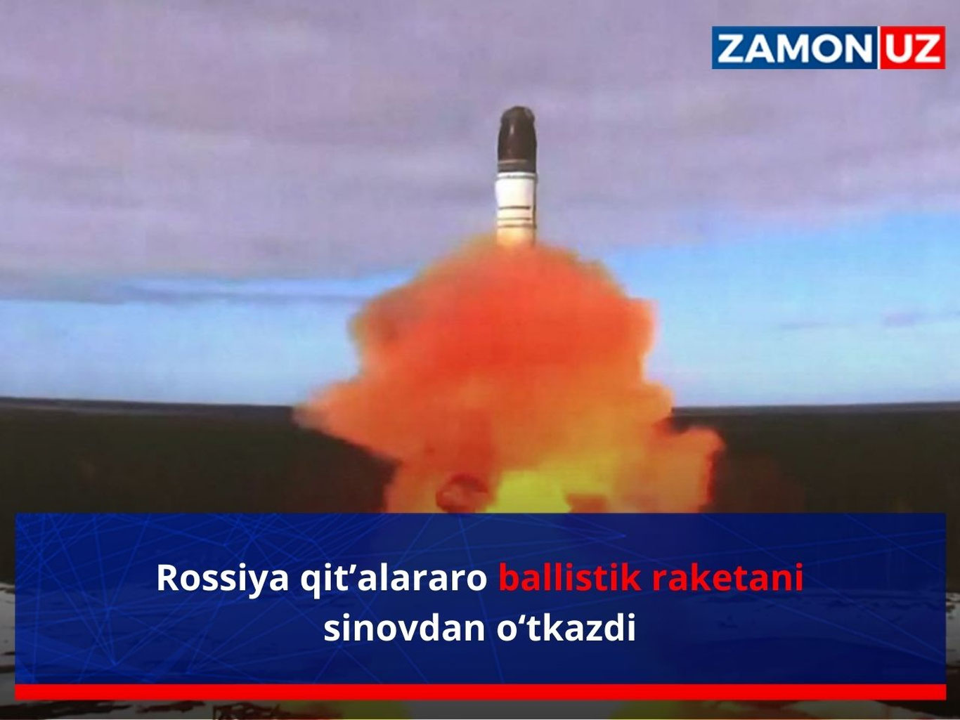 Rossiya qit’alararo ballistik raketani sinovdan o‘tkazdi