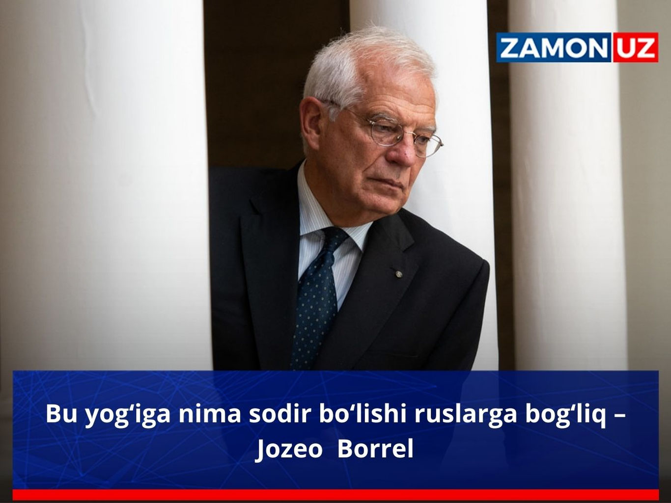 Bu yog‘iga nima sodir boʻlishi ruslarga bogʻliq – Jozeo Borrel
