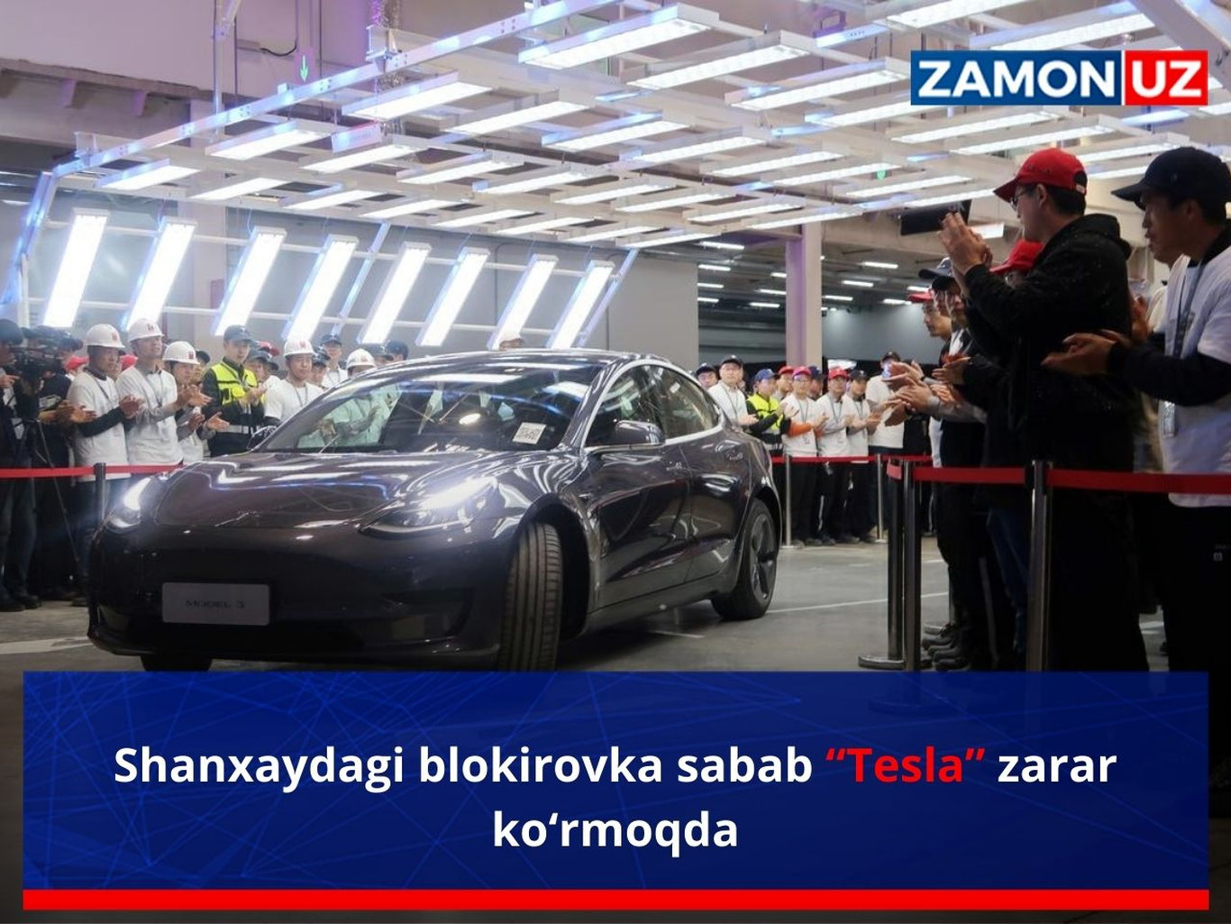 Shanxaydagi blokirovka sabab “Tesla” zarar ko‘rmoqda