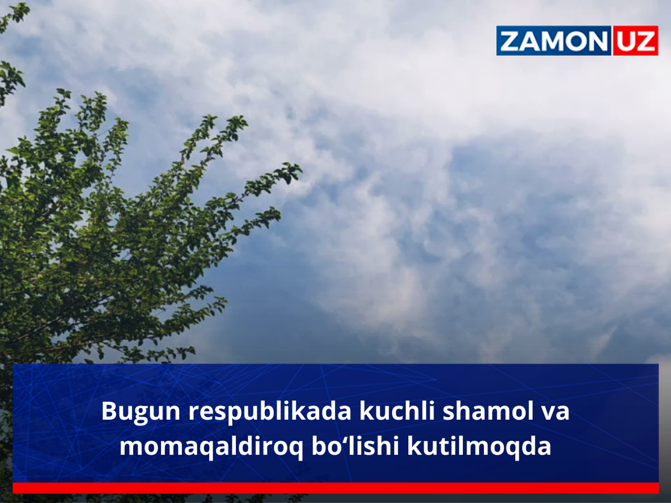 Бугун республикада кучли шамол ва момақалдироқ бўлиши кутилмоқда