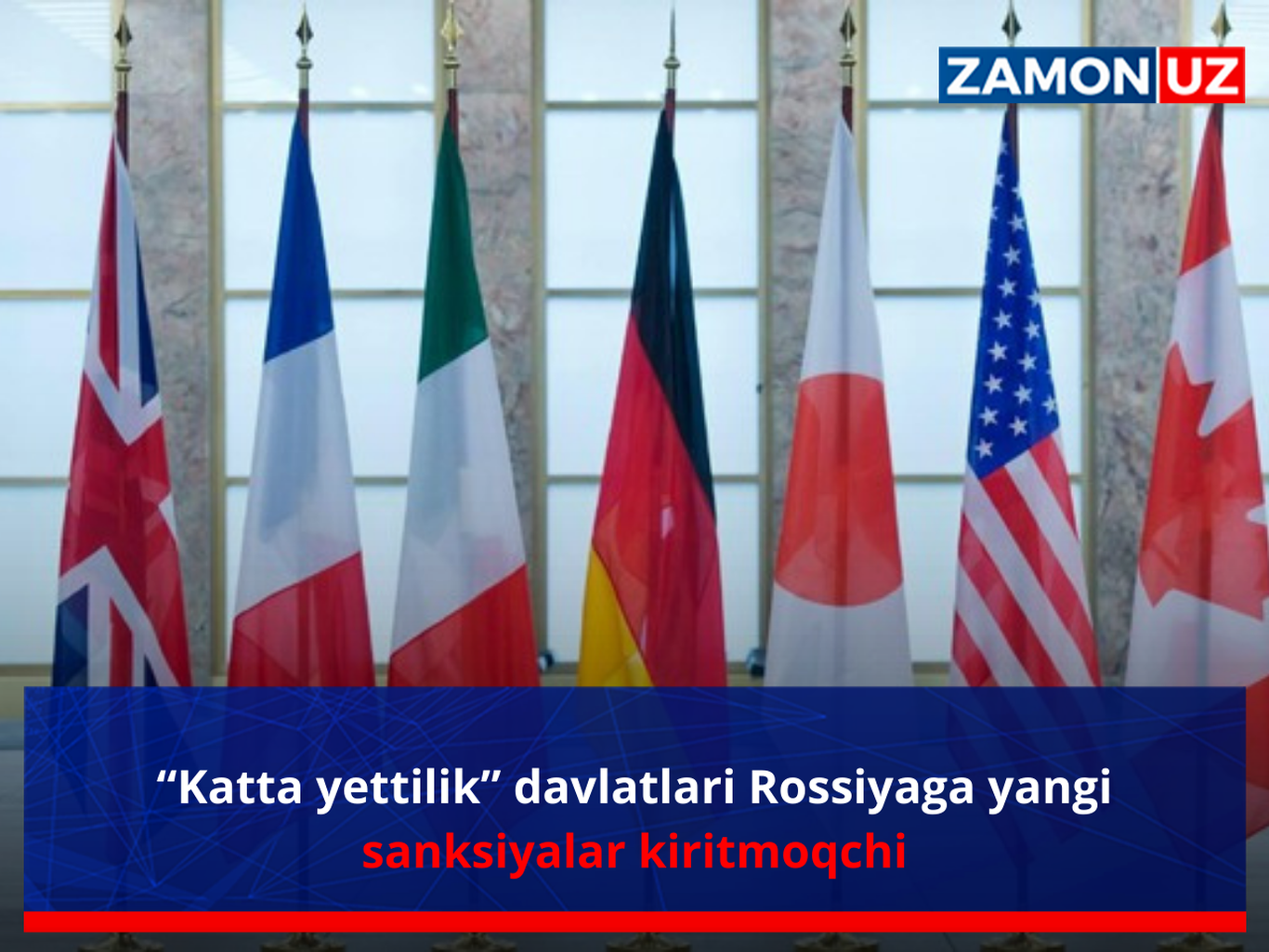 “Катта еттилик” давлатлари Россияга янги санкциялар киритмоқчи