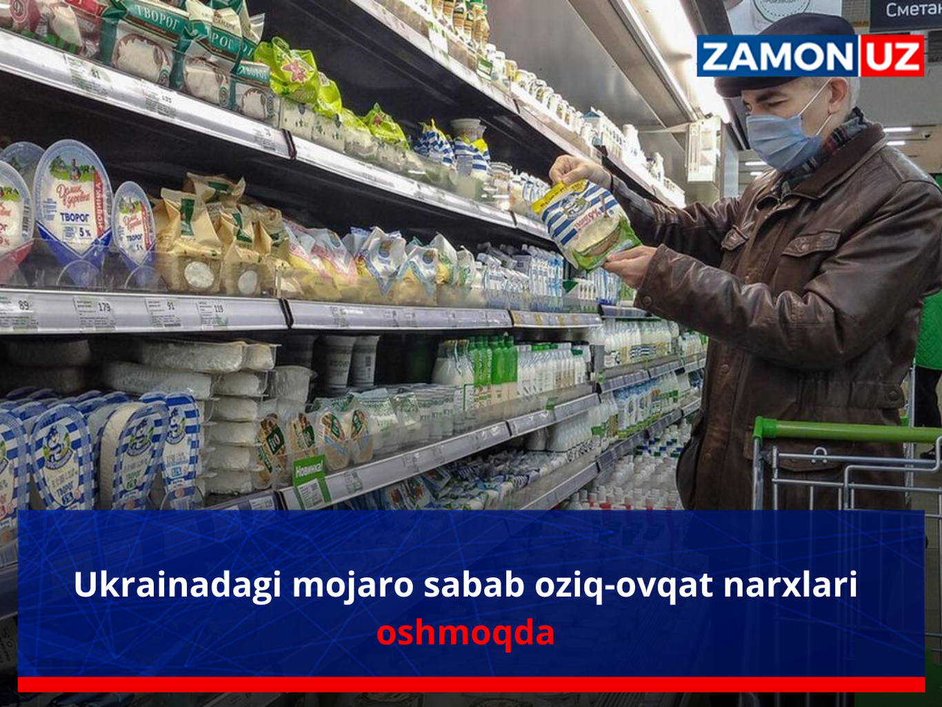 Ukrainadagi mojaro sabab oziq-ovqat narxlari oshmoqda