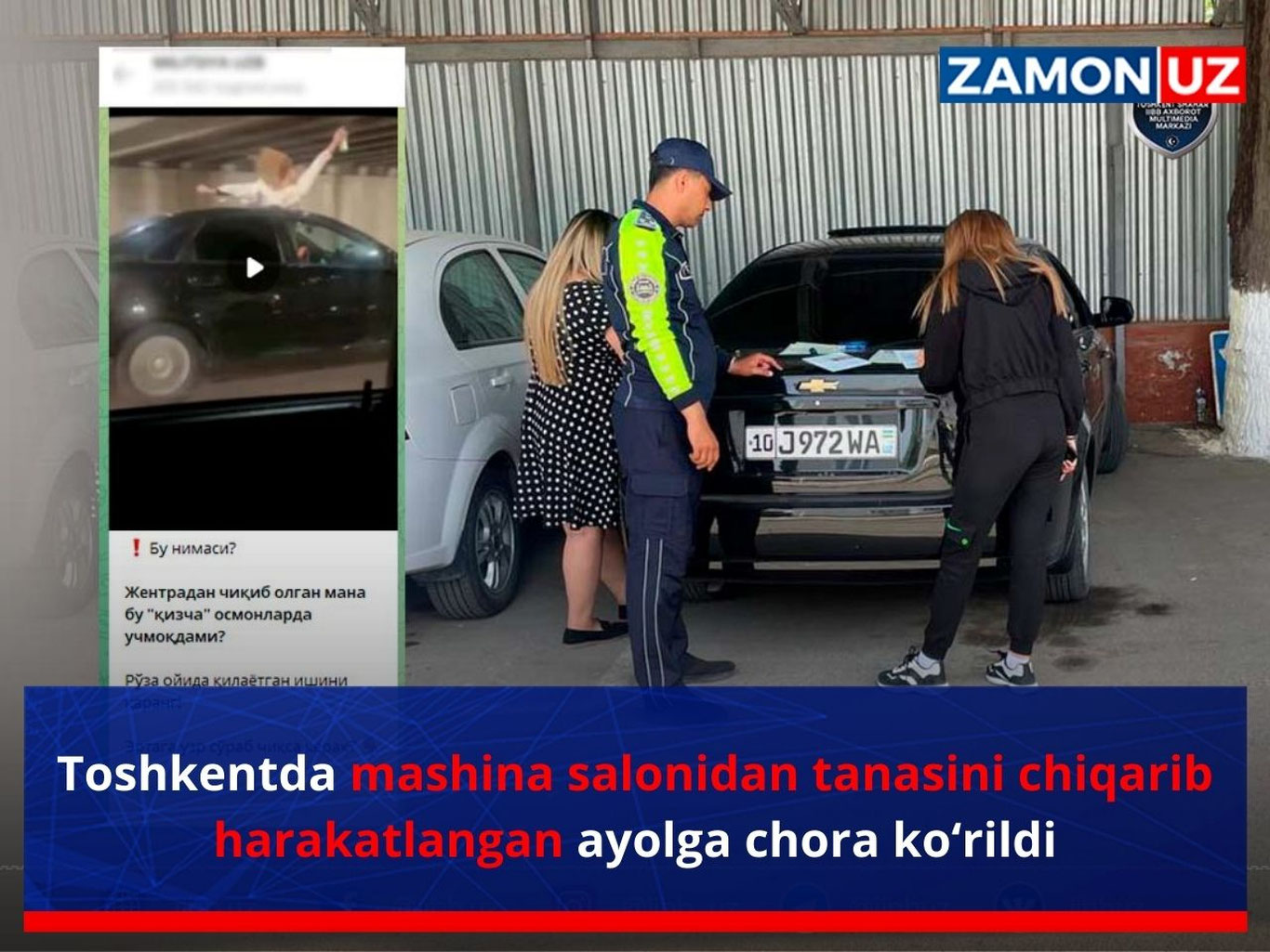 Тошкентда машина салонидан танасини чиқариб ҳаракатланган аёлга чора кўрилди