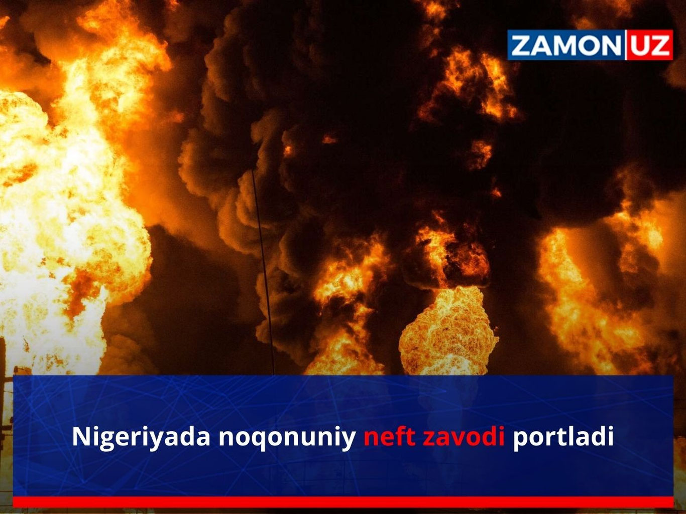 Nigeriyada noqonuniy neft zavodi portladi
