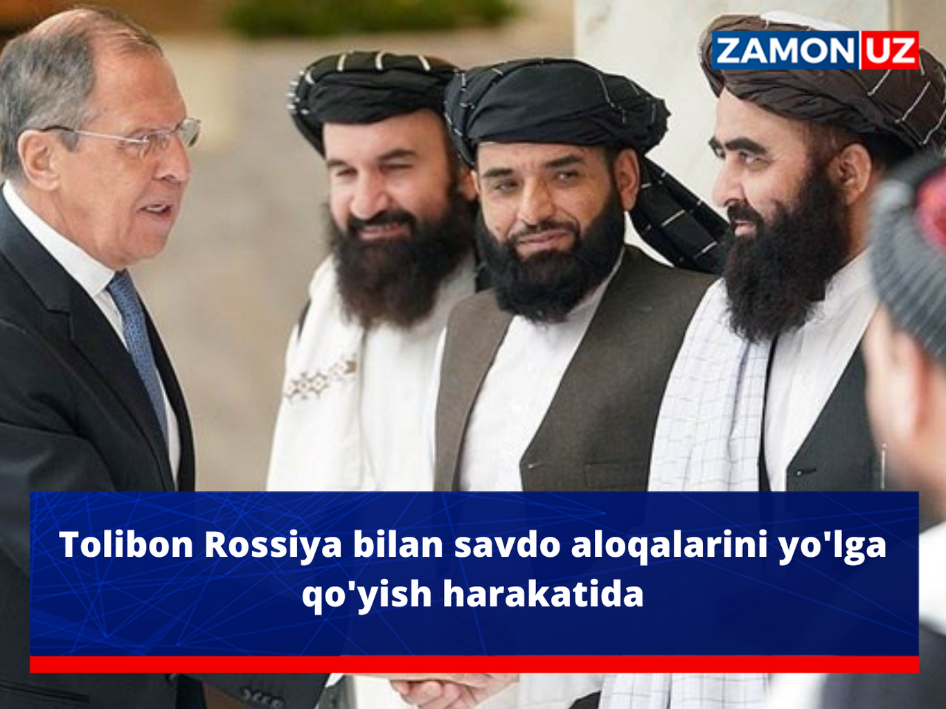 Tolibon Rossiya bilan savdo aloqalarini yo'lga qo'yish harakatida