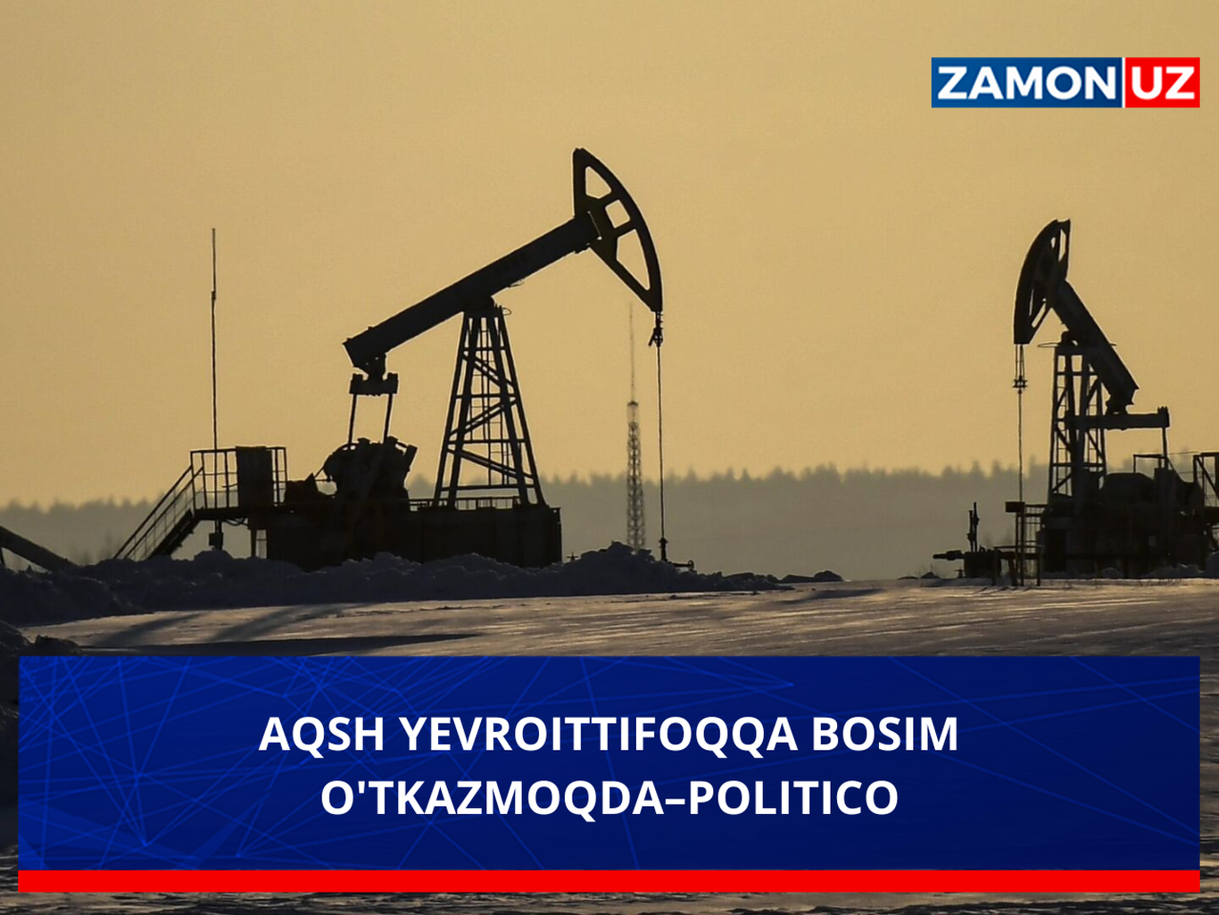 AQSH Yevroittifoqqa bosim o‘tkazmoqda–Politico