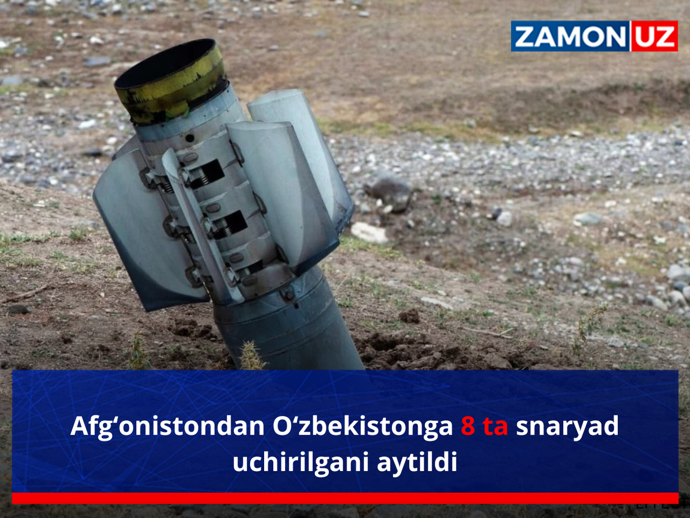 Afg‘onistondan O‘zbekistonga 8 ta snaryad uchirilgani aytildi