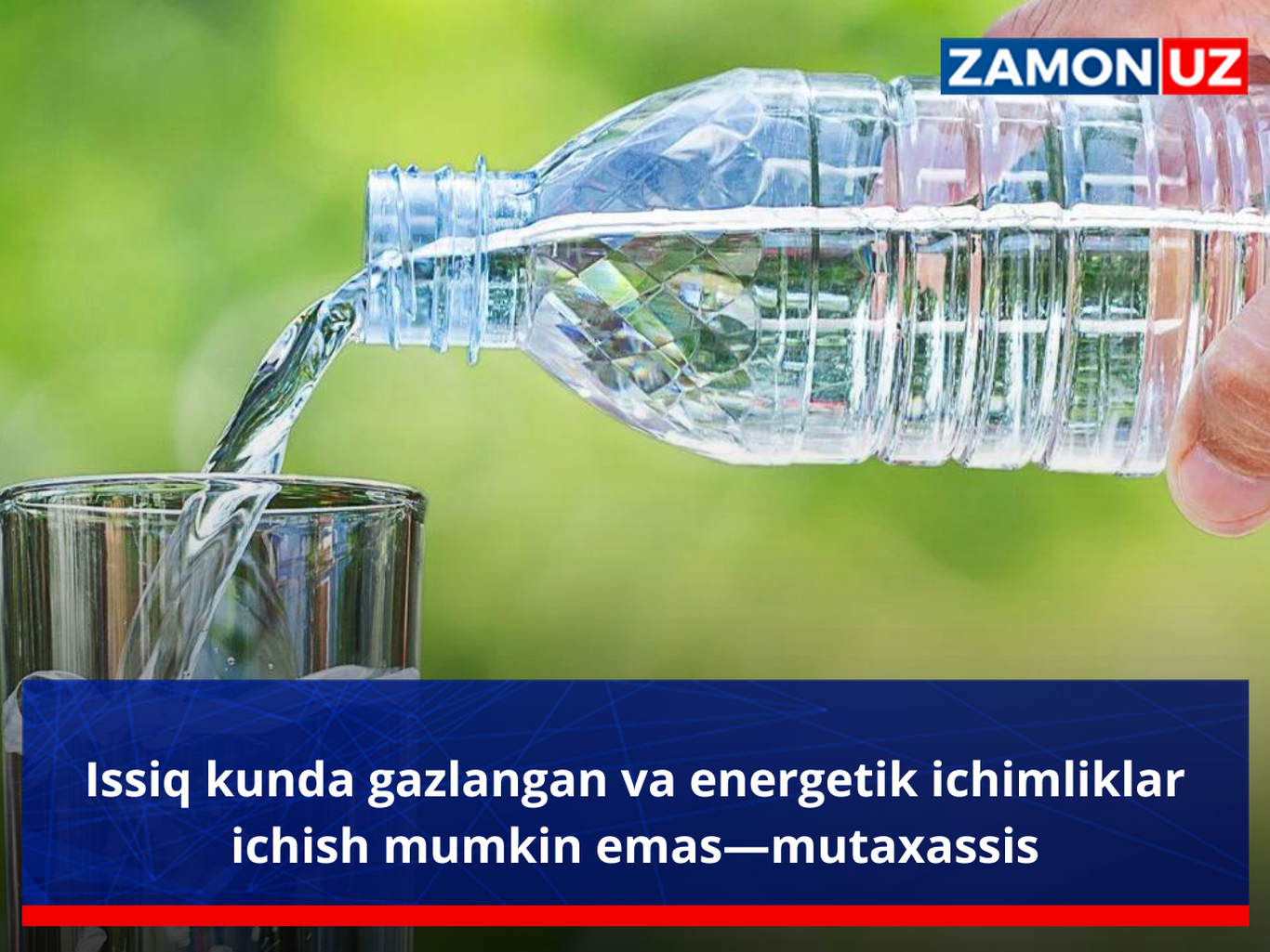 Issiq kunda gazlangan va energetik ichimliklar ichish mumkin emas—mutaxassis