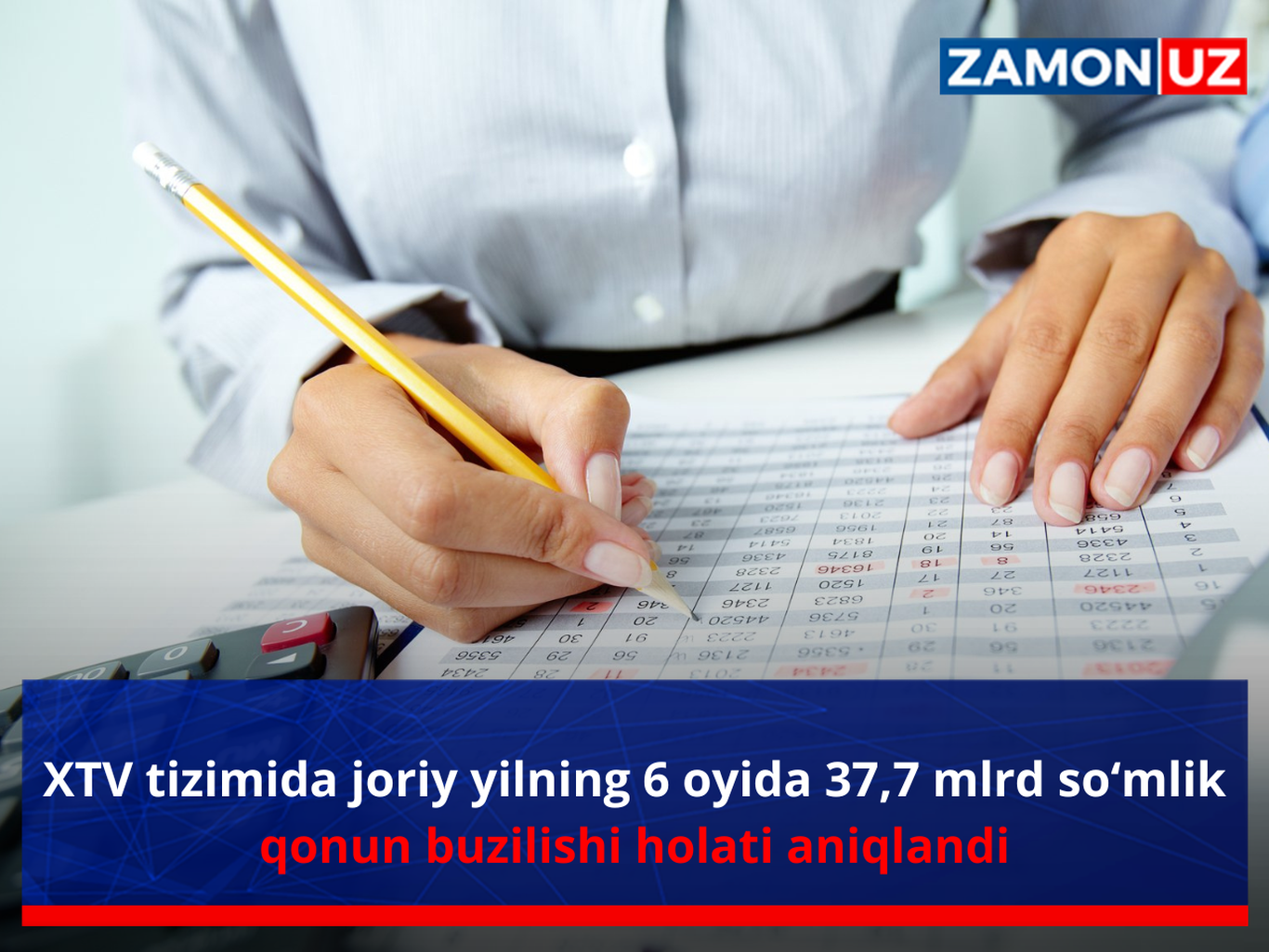 XTV tizimida joriy yilning 6 oyida 37,7 mlrd so‘mlik qonun buzilishi holati aniqlandi