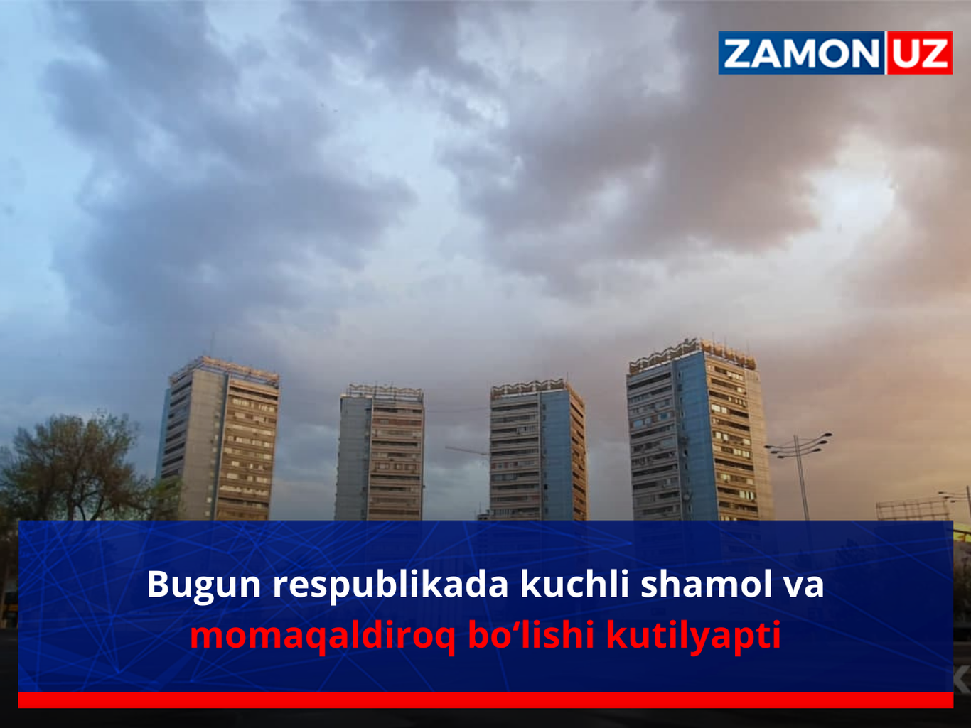 Бугун республикада кучли шамол ва момақалдироқ бўлиши кутиляпти