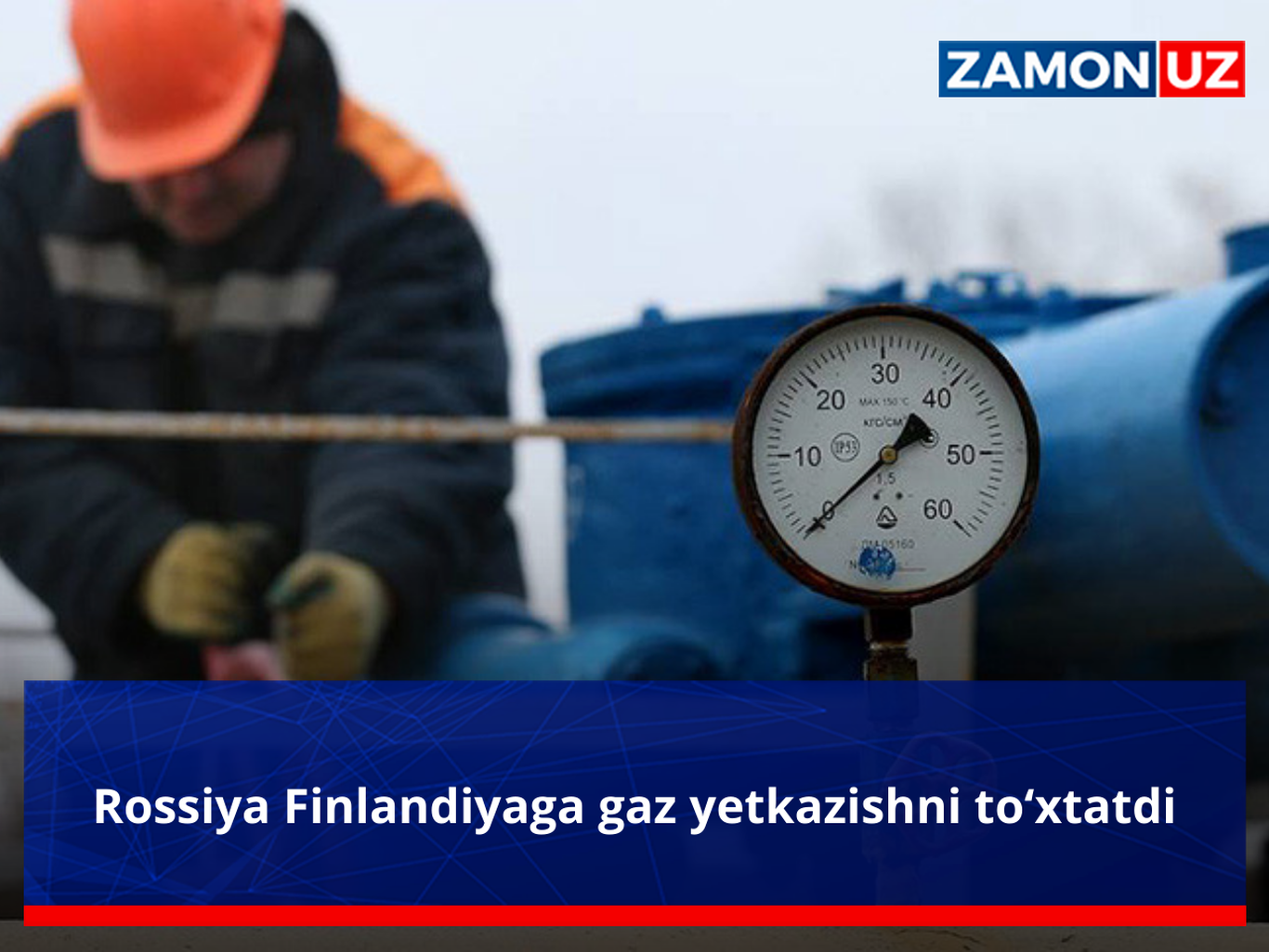 Rossiya Finlandiyaga gaz yetkazishni to‘xtatdi