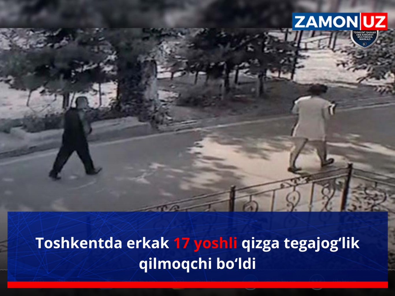 Toshkentda erkak 17 yoshli qizga tegajog‘lik qilmoqchi bo‘ldi