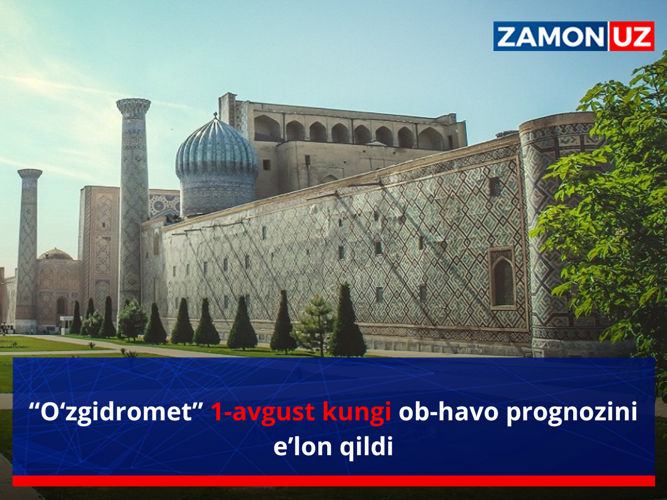 “O‘zgidromet” 1-avgust kungi ob-havo prognozini e’lon qildi