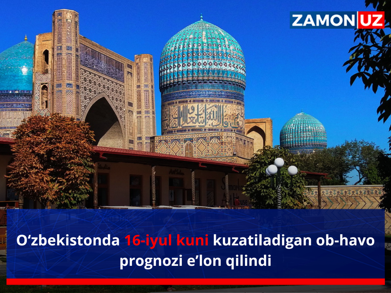 Ўзбекистонда 16 июль куни кузатиладиган об-ҳаво прогнози эълон қилинди