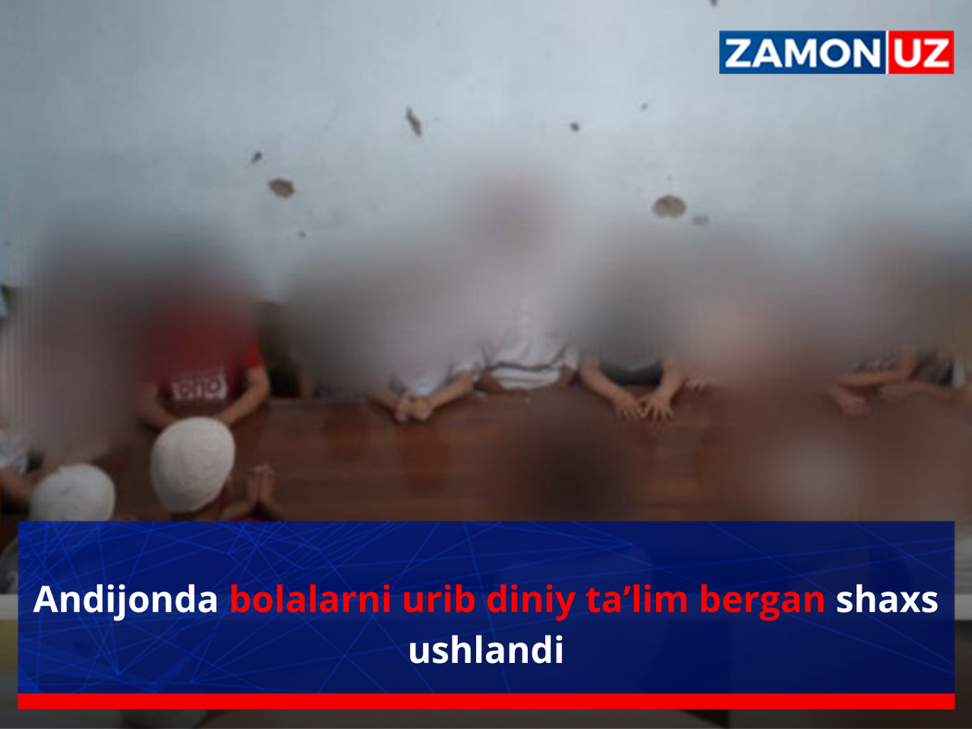 Андижонда болаларни уриб, диний таълим берган шахс ушланди