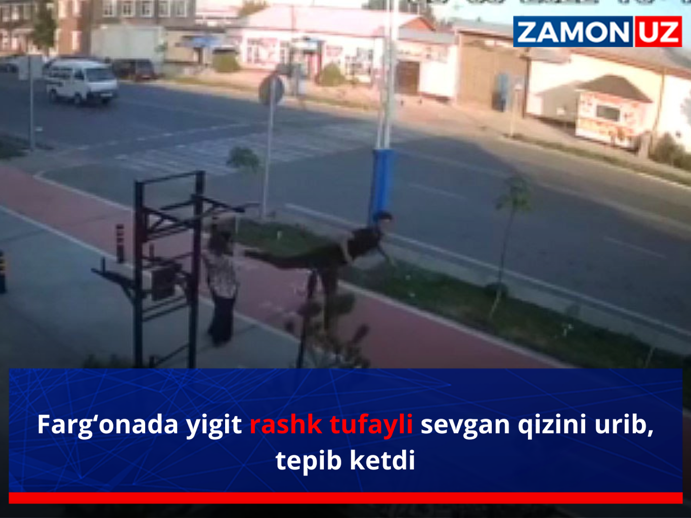 Farg‘onada yigit rashk tufayli sevgan qizini urib, tepib ketdi