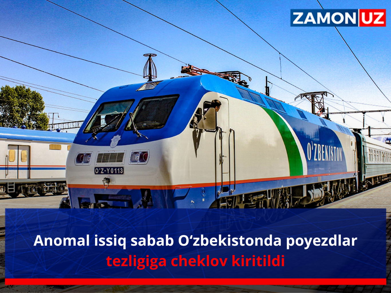 Anomal issiq sabab O‘zbekistonda poyezdlar tezligiga cheklov kiritildi