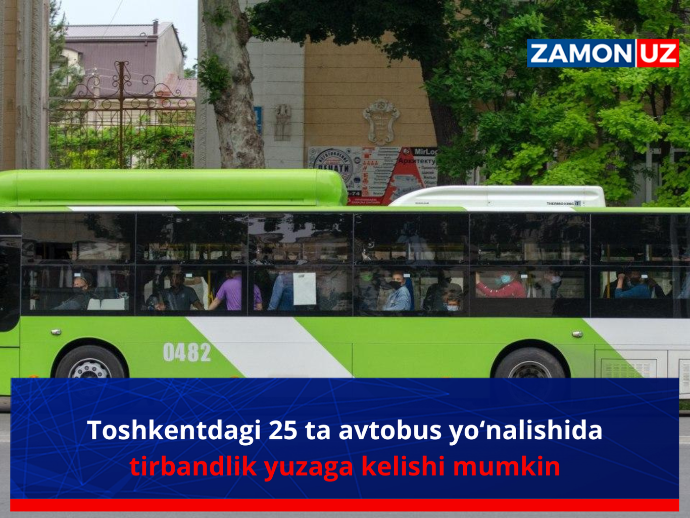 Toshkentdagi 25 ta avtobus yo‘nalishida tirbandlik yuzaga kelishi mumkin