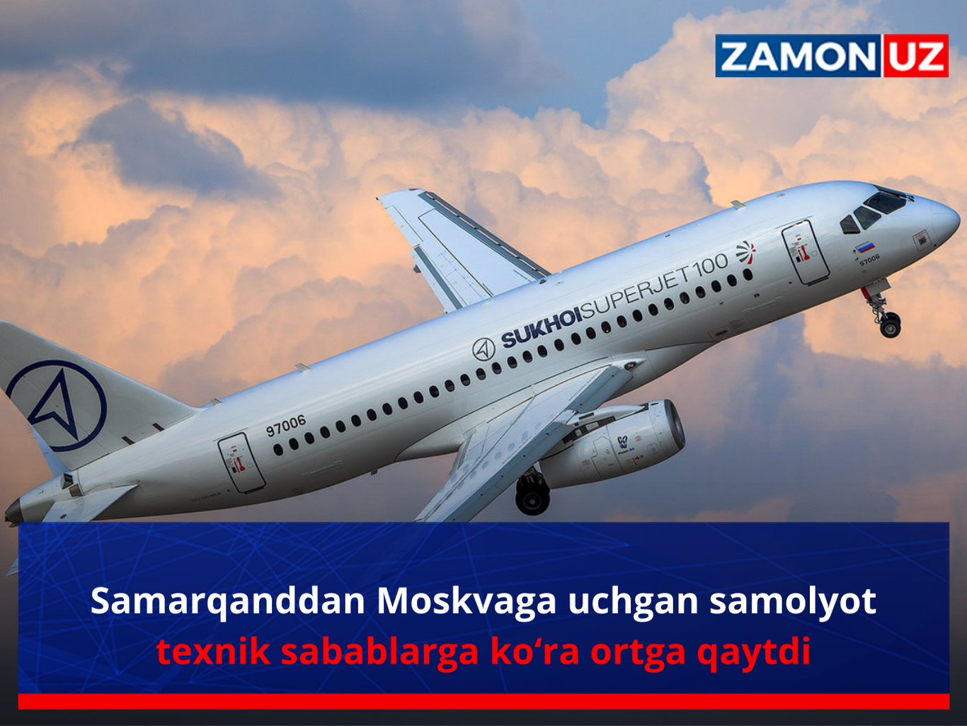 Самарқанддан Москвага учган самолёт техник сабабларга кўра ортга қайтди