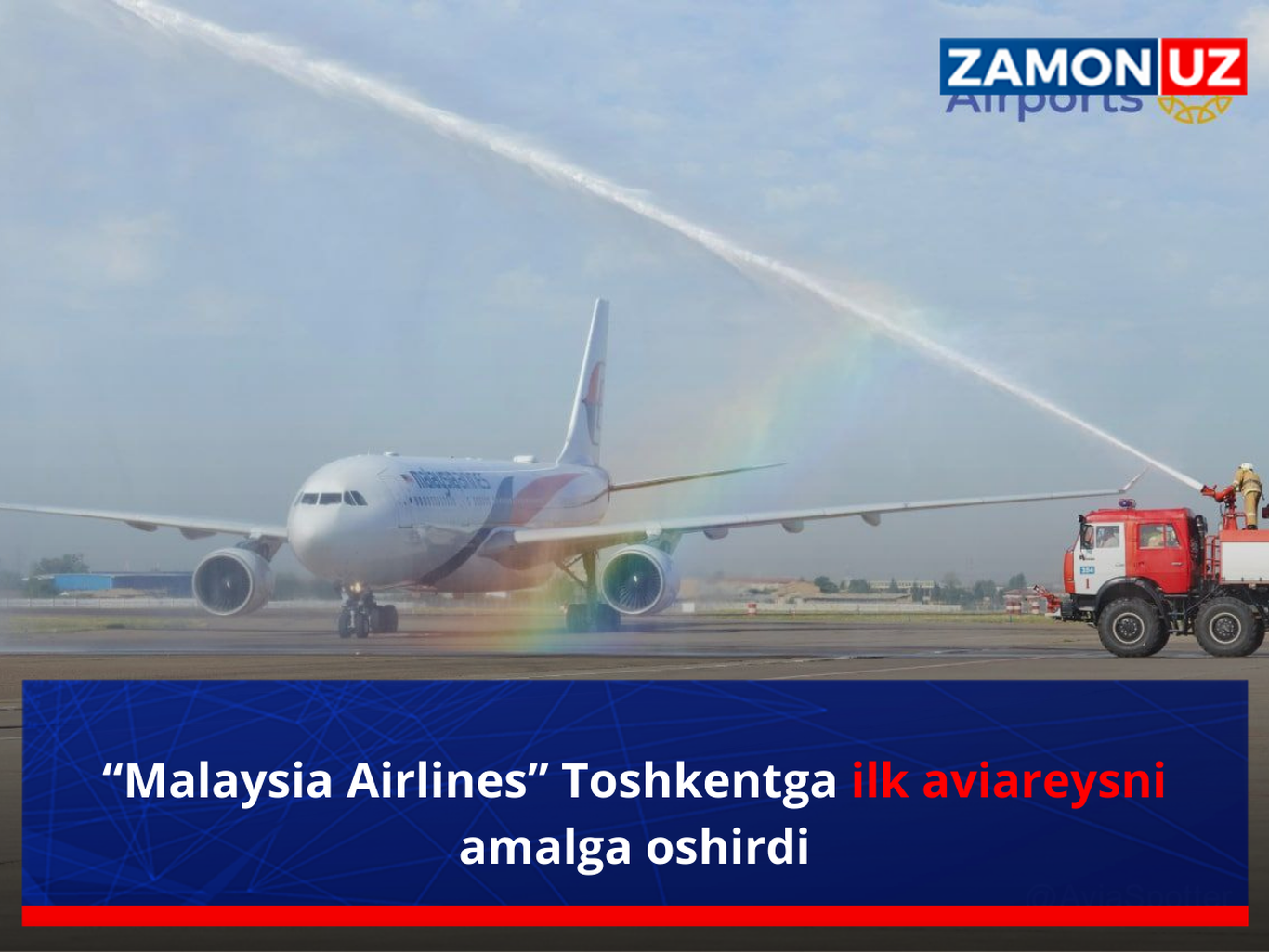 “Malaysia Airlines” Тошкентга илк авиарейсни амалга оширди
