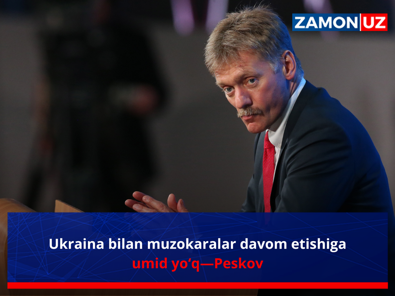 Ukraina bilan muzokaralar davom etishiga umid yo‘q—Peskov