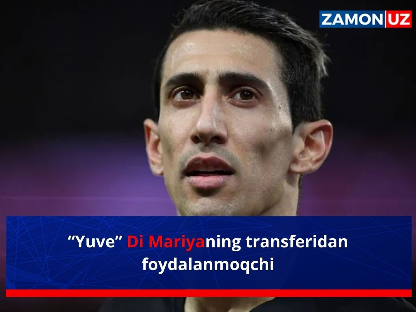 “Yuve” Di Mariyaning transferidan foydalanmoqchi