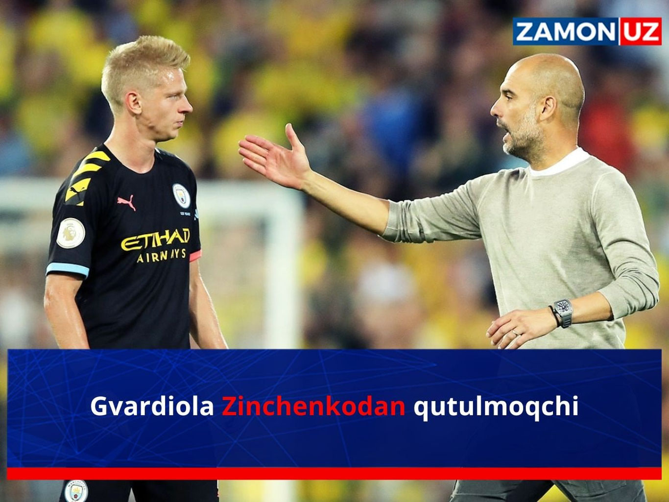 Gvardiola Zinchenkodan qutulmoqchi