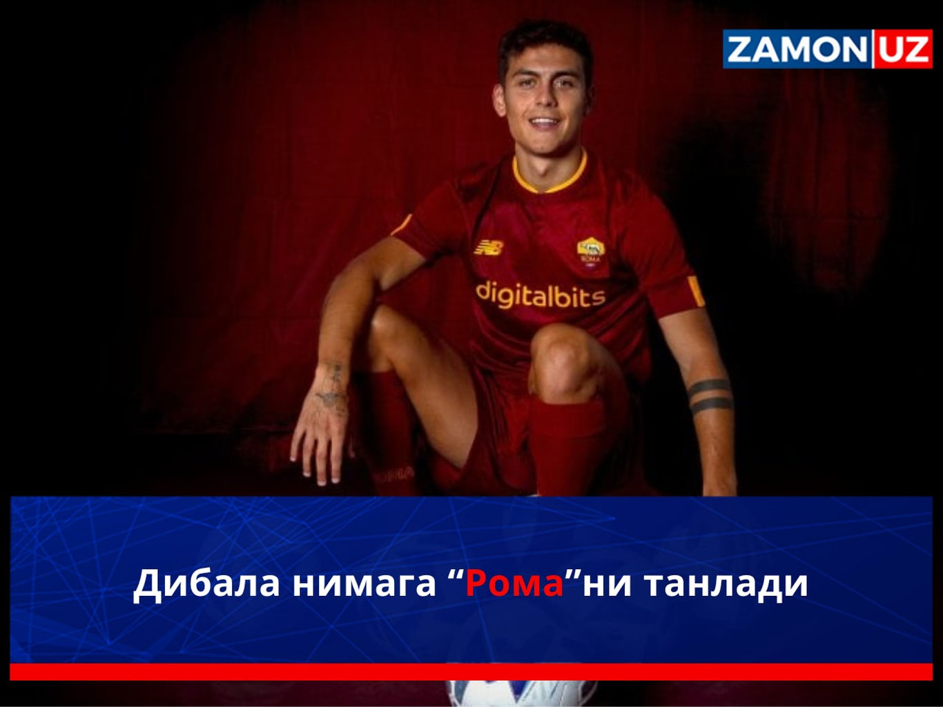 Dibala nimaga “Roma”ni tanladi