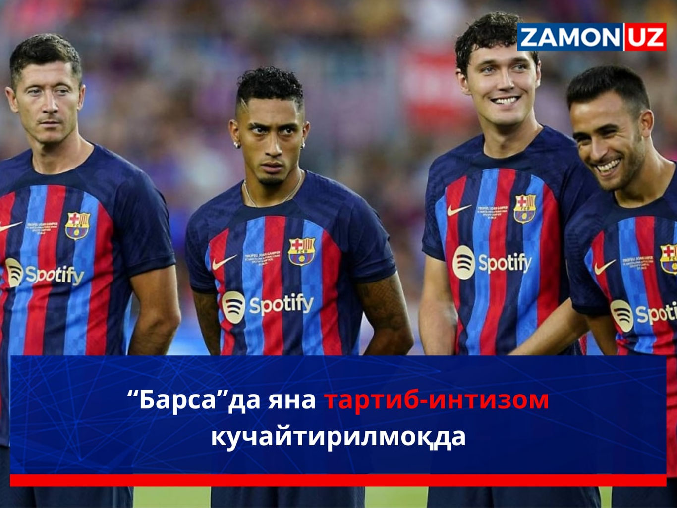 “Барса”да яна тартиб-интизом кучайтирилмоқда