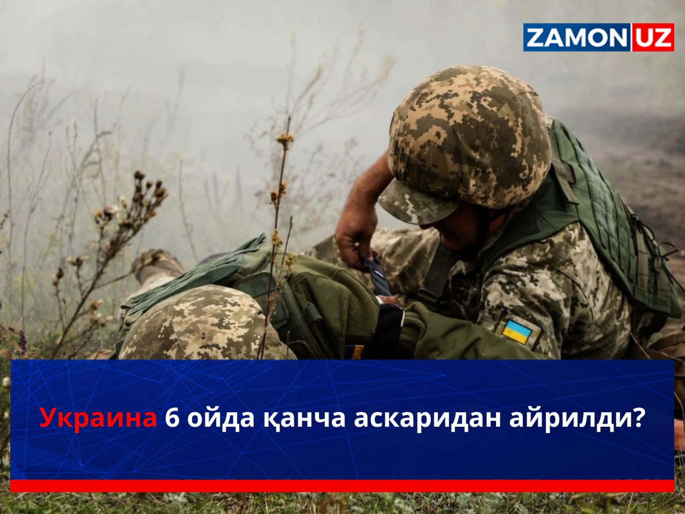 Ukraina 6 oyda qancha askaridan ayrildi?