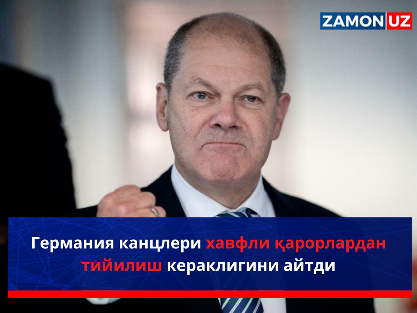 Германия канцлери хавфли қарорлардан тийилиш кераклигини айтди