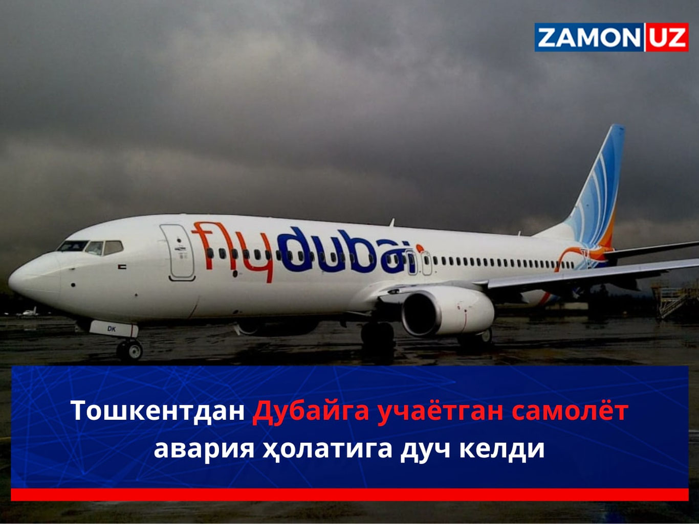 Toshkentdan Dubayga uchayotgan samolyot avariya holatiga duch keldi
