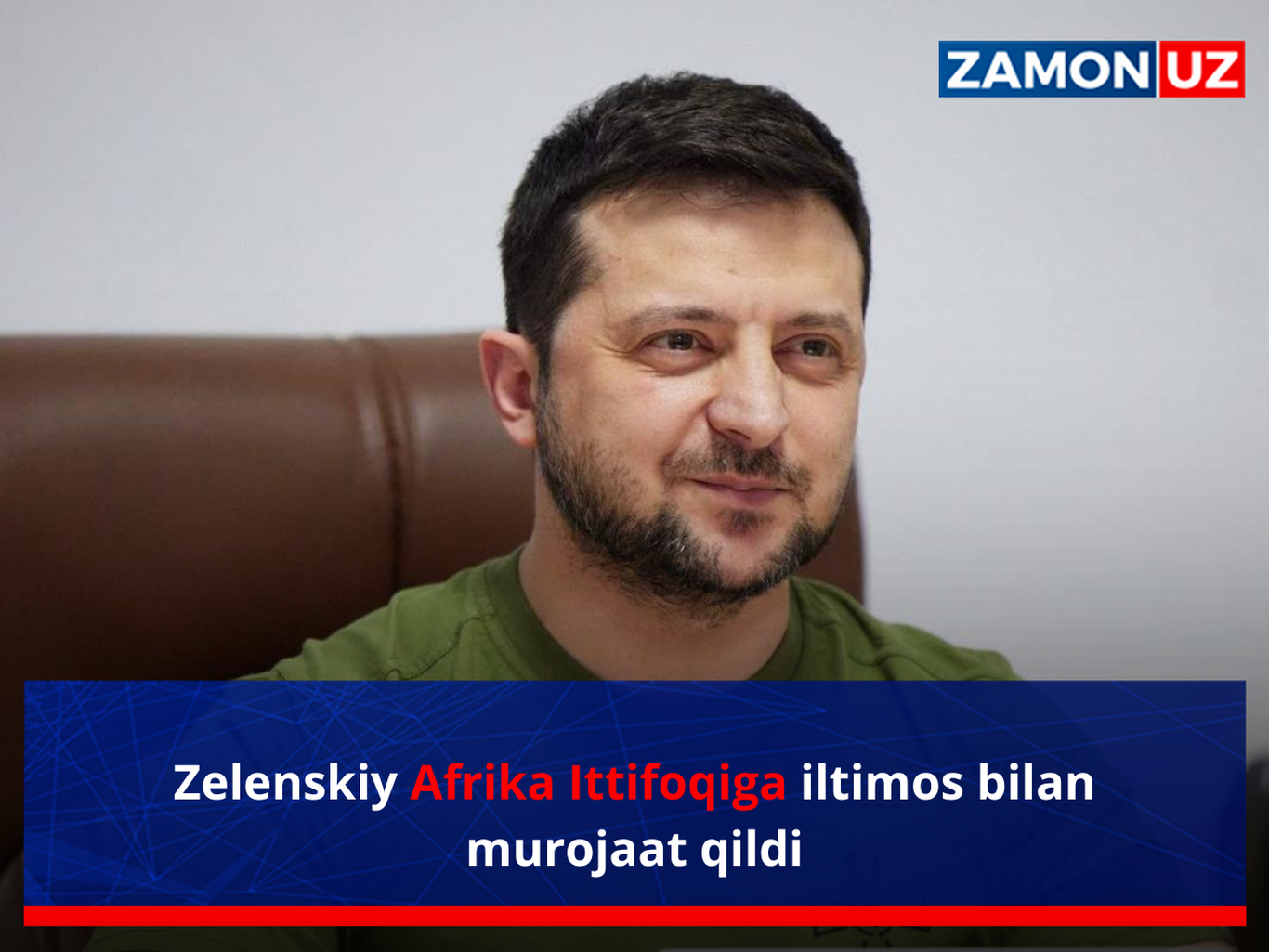 Zelenskiy Afrika Ittifoqiga iltimos bilan murojaat qildi