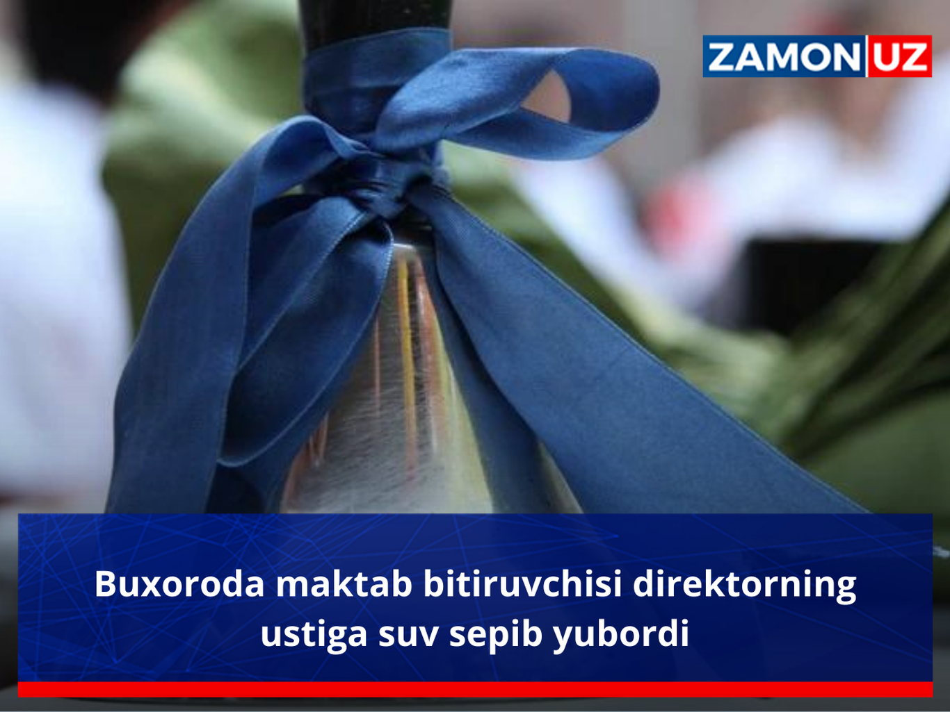 Buxoroda maktab bitiruvchisi direktorning ustiga suv sepib yubordi