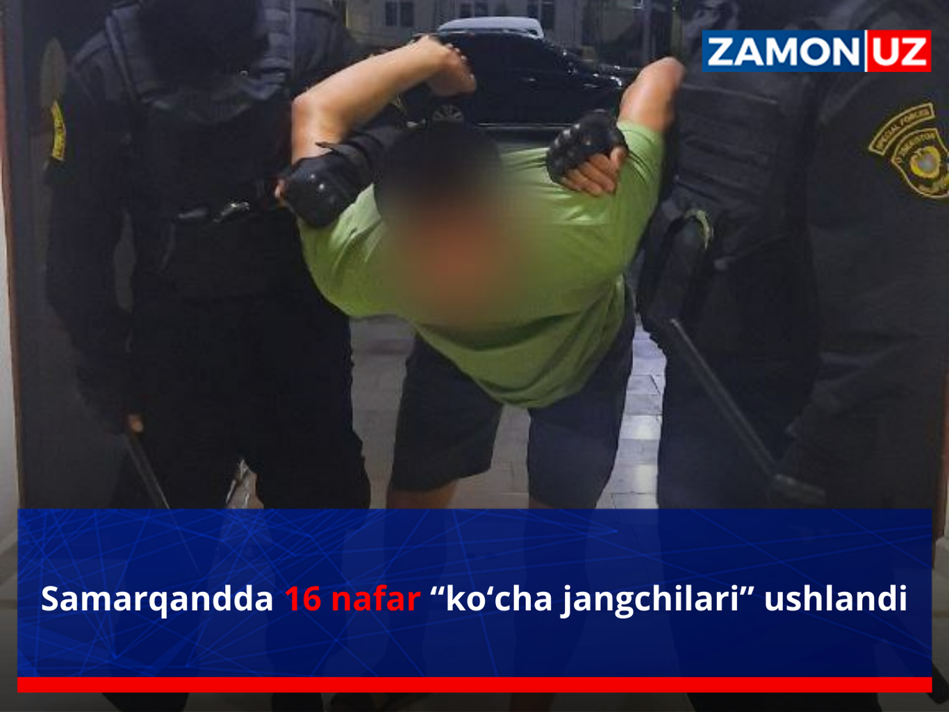 Samarqandda 16 nafar “ko‘cha jangchilari” ushlandi