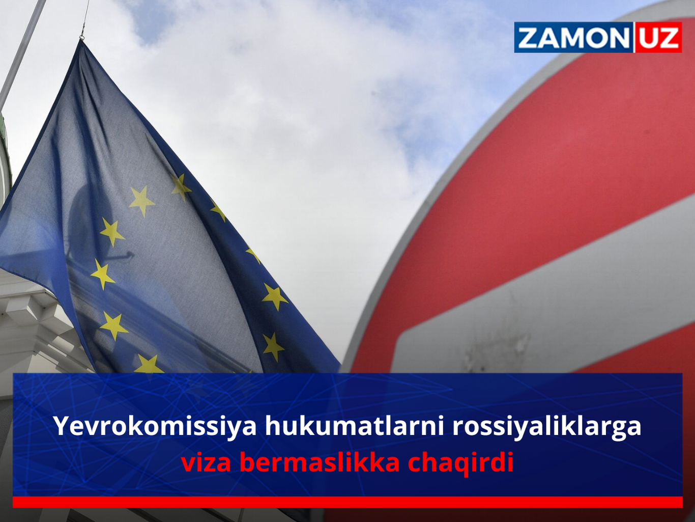 Еврокомиссия ҳукуматларни россияликларга виза бермасликка чақирди