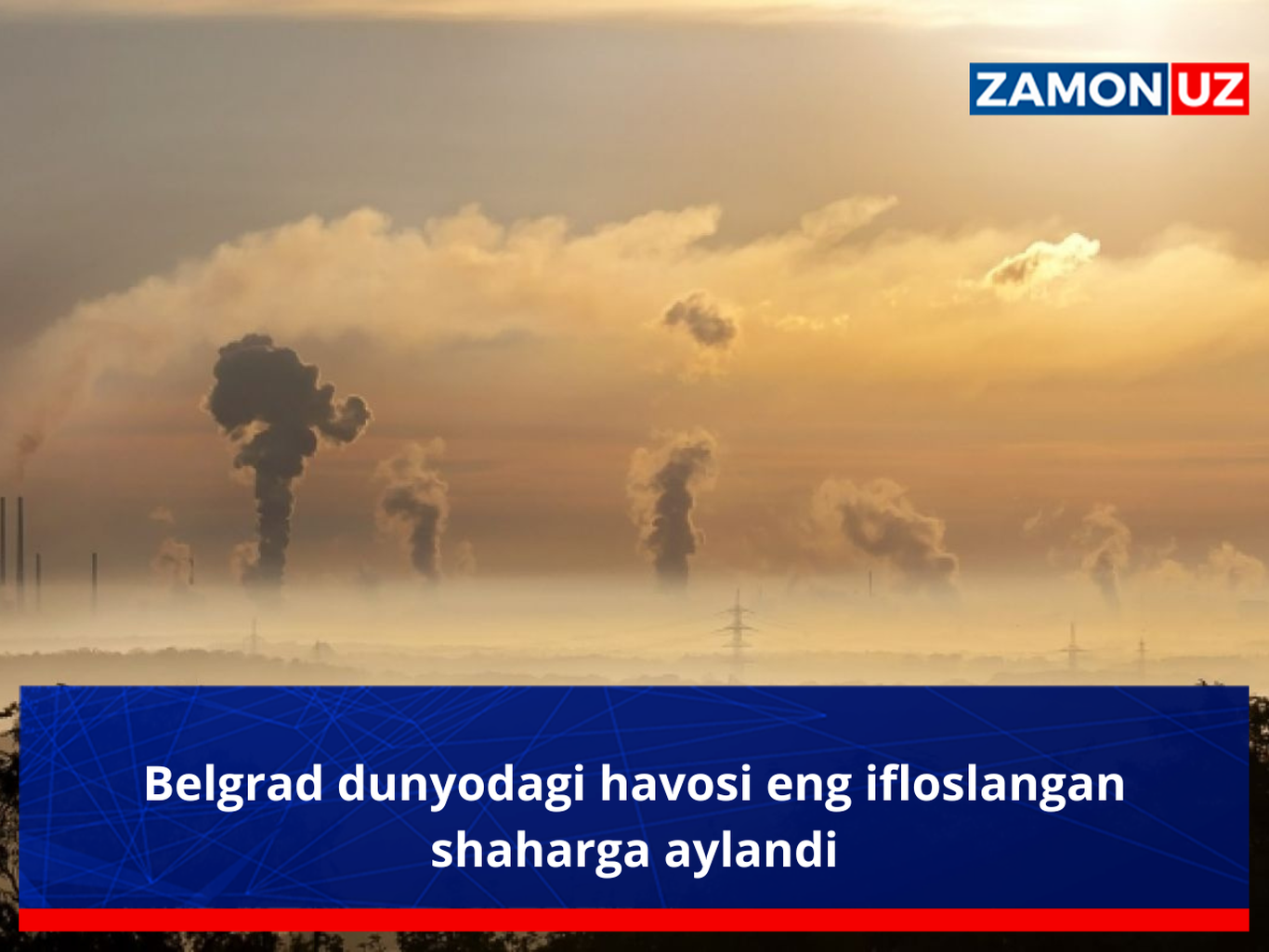 Belgrad dunyodagi havosi eng ifloslangan shaharga aylandi