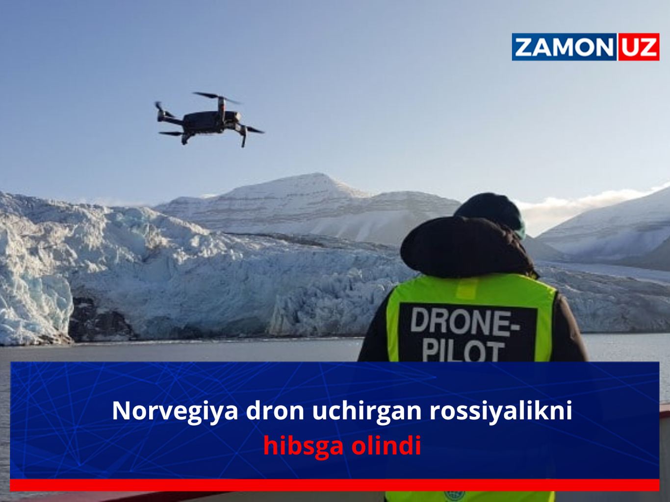 Norvegiya dron uchirgan rossiyalikni hibsga olindi
