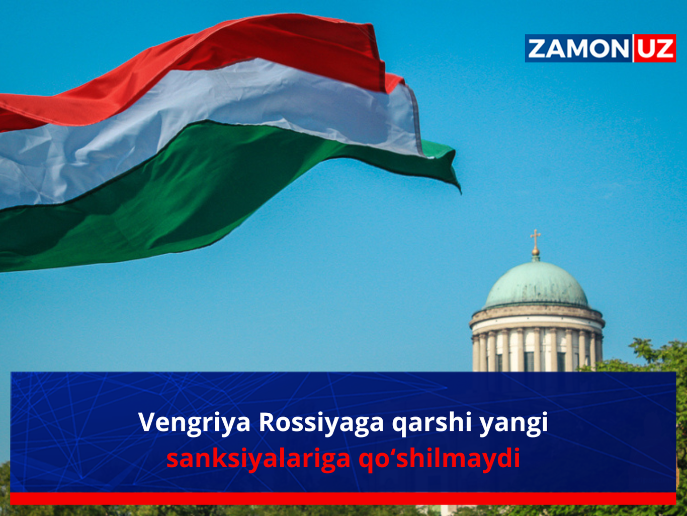 Vengriya Rossiyaga qarshi yangi sanksiyalariga qo‘shilmaydi